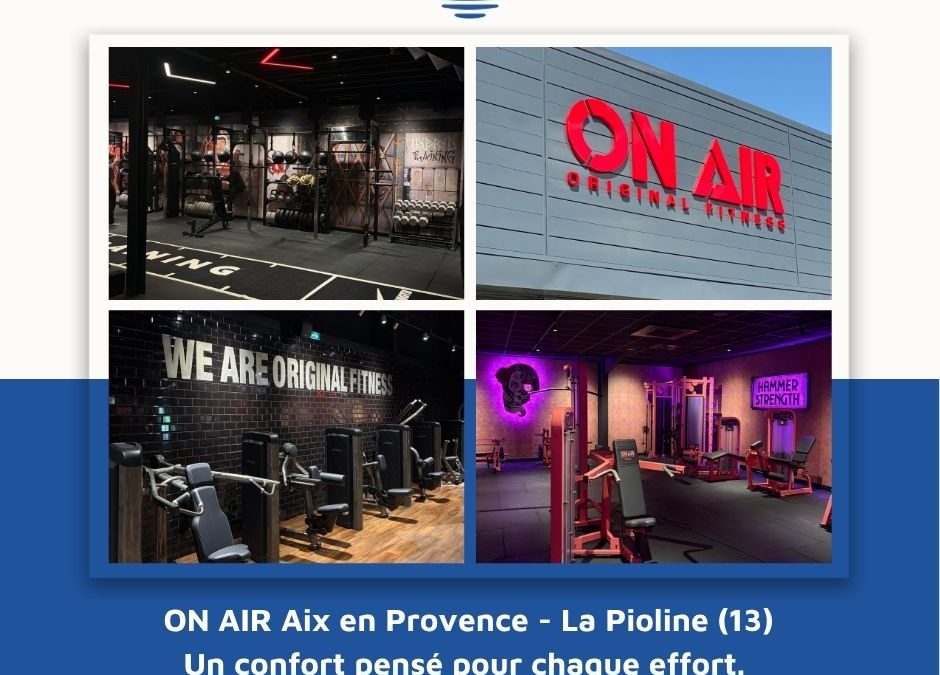 🏗️ Le nouveau club ON AIR a ouvert ses portes à Aix en Provence !